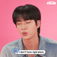 I Don't Have Rigid Plans