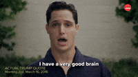 I Have a Very Good Brain