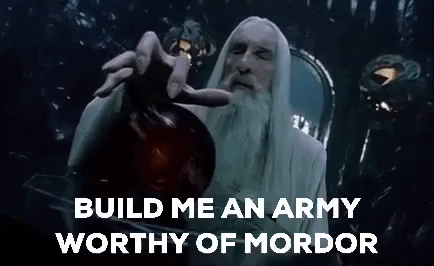 dustingodevais lotr lordoftherings build me an army worthy of mordor GIF