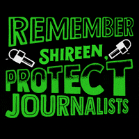Digital art gif. Green, all-caps letters spell out "Remember Shireen, protect journalists," with animations of little microphones dancing alongside the text.