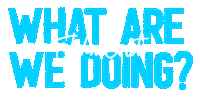What Are We Doing Youtube Sticker by John Crist Comedy