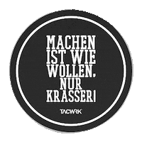 machen wollen Sticker by TACWRK®