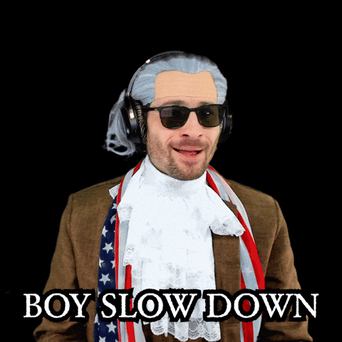 Slow It Down GIF
