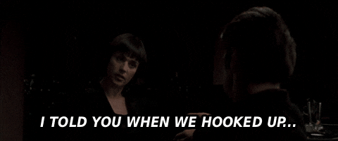 I Told You When We Hooked Up GIF