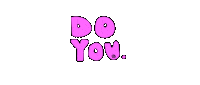 do you. Sticker by deladeso