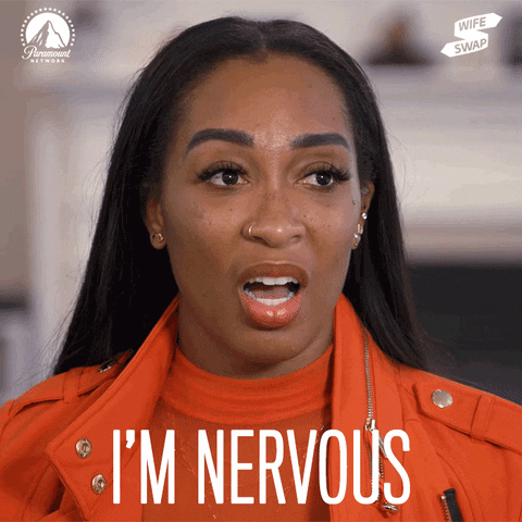 Video gif. A woman glances to the side as if unsure. Text, "I'm nervous."