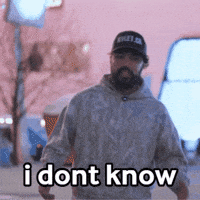 Idk Man GIF by kyle1ca