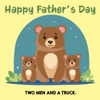 Fathers Day Love GIF by TWO MEN AND A TRUCK®