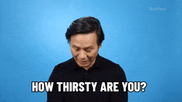 Thirsty?