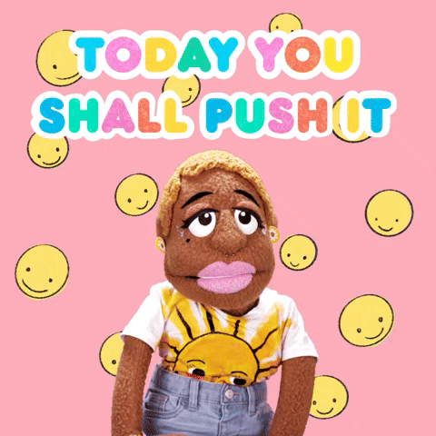 Today You Shall Push It!
