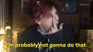 Probably Not Gonna Do That