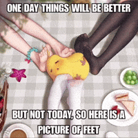 Feet But Not Today GIF