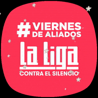liganosilencio share liga contra el silencio viernes de aliados GIF