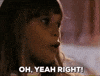 Yeah Right Reaction GIF