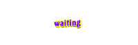 text waiting Sticker