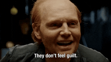 They Don't Feel Guilt