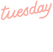 Sticker gif. Text, 'Tuesday tuesday tuesday,' is written in lower case script and flashes coral, orange, and pink.