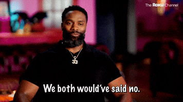 We Would've Said No