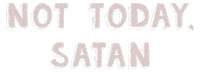 Nottodaysatan Sticker by CBybeeVirtualSolutions