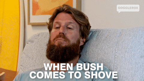 When Push Comes To Shove Bush GIF by Gogglebox Australia