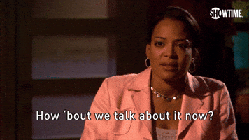 How 'Bout We Talk About It Now?