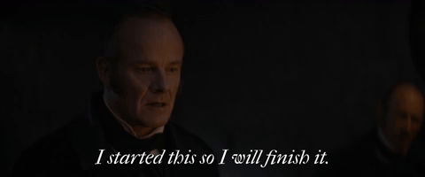 I Started This So I Will Finish It