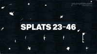 Animated Splats 23 46