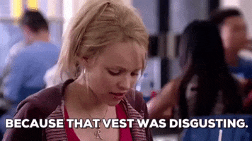 regina george because that vest was disgusting GIF