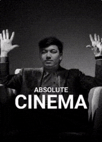 Absolute Cinema GIF