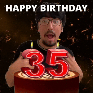 Happy 35th Birthday