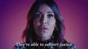 They're Able To Subvert Justice