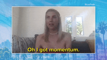 I Got Momentum!
