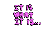 Sorry It Is What It Is Sticker by deladeso