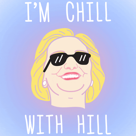 election 2016 im chill with hill GIF by Look Human