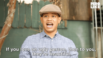 If You Love an Ugly Person...