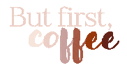 Coffee Butfirstcoffee Sticker by Denyza Tulum Photography