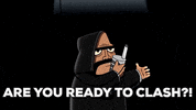are you ready to clash GIF by Clasharama