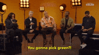 You Gonna Pick Green?!
