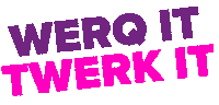 Werq It Twerk It Sticker by WERQ Fitness
