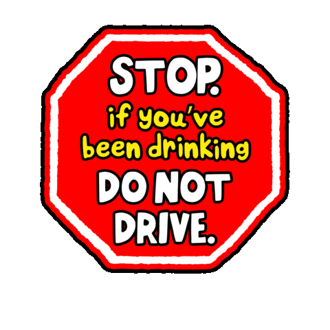 Text gif. Red octagon with the message, "Stop, If you've been drinking, Do not drive."