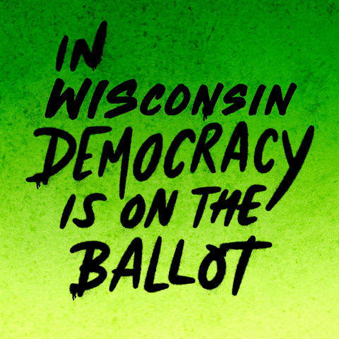 Text gif. Handwritten capitalized text against neon green background reads, “In Wisconsin democracy is on the ballot.” A hand holding a can of yellow spray paint underlines the word, “Wisconsin.”