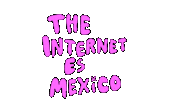 mexico internet Sticker by deladeso