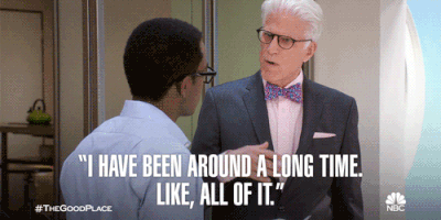 season 2 i have been around a long time GIF by The Good Place