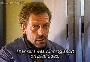 hugh laurie running short on platitudes GIF