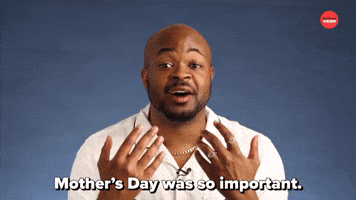 Mother's Day Was So Important