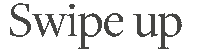 Swipe Up Sticker by Chupi