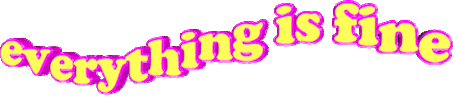meme text wordart everything is fine Sticker