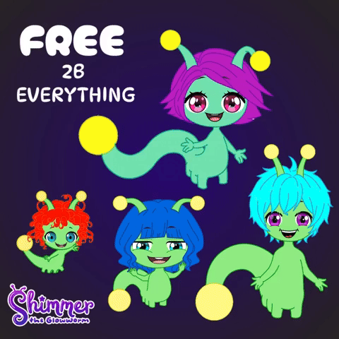 FREE - i Want 2B Everything - Shimmer the Glowworm