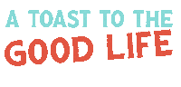 Drink To That Good Life Sticker by Hood River Distillers