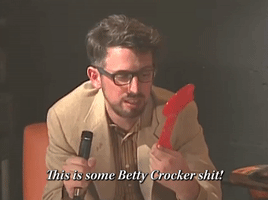 Some Betty Crocker Shit!